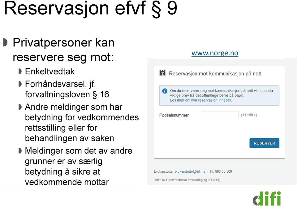 forvaltningsloven 16 Andre meldinger som har betydning for vedkommendes