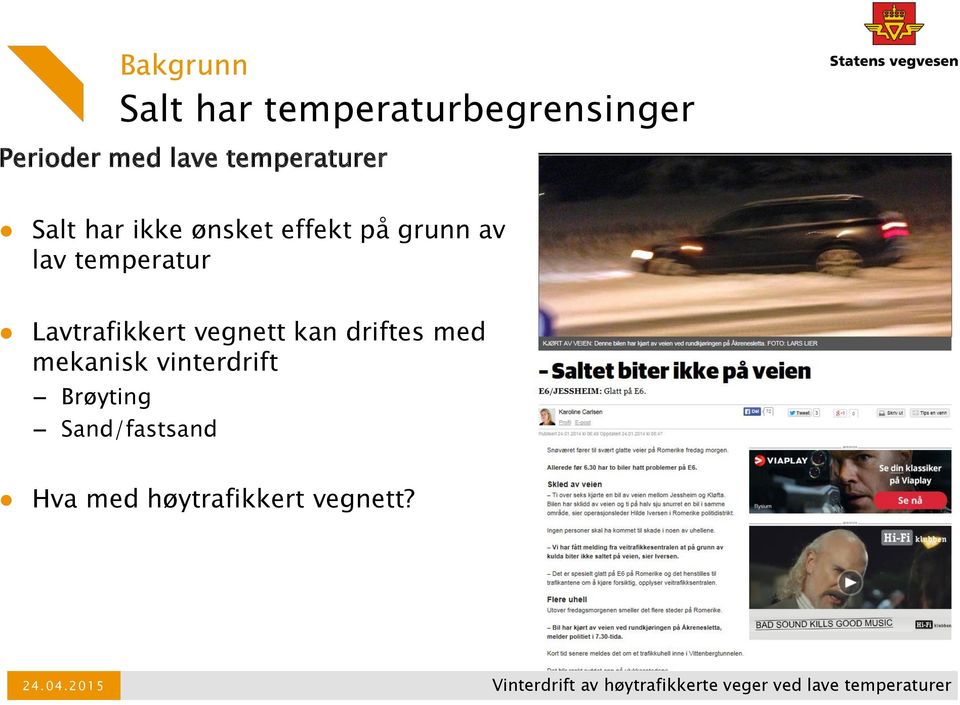 temperatur Lavtrafikkert vegnett kan driftes med mekanisk