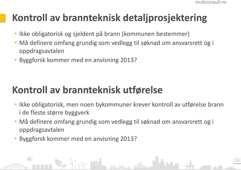 og i oppdragsavtalen Byggforsk kommer med en anvisning 2013?