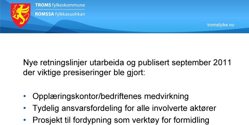 Opplæringskontor/bedriftenes medvirkning Tydelig