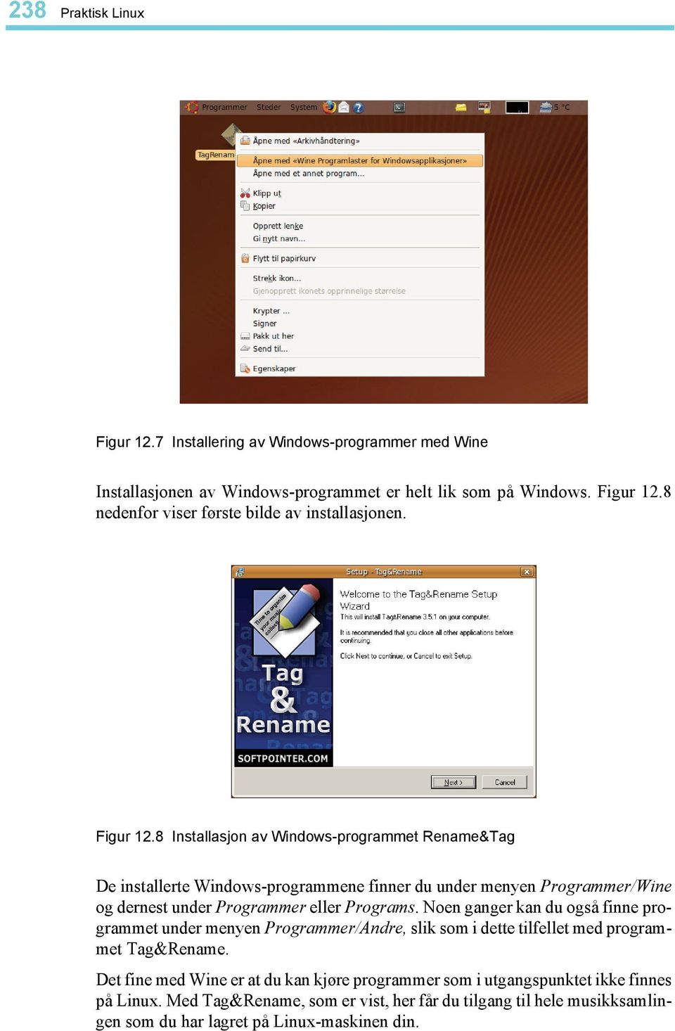 Noen ganger kan du også finne programmet under menyen Programmer/Andre, slik som i dette tilfellet med programmet Tag&Rename.