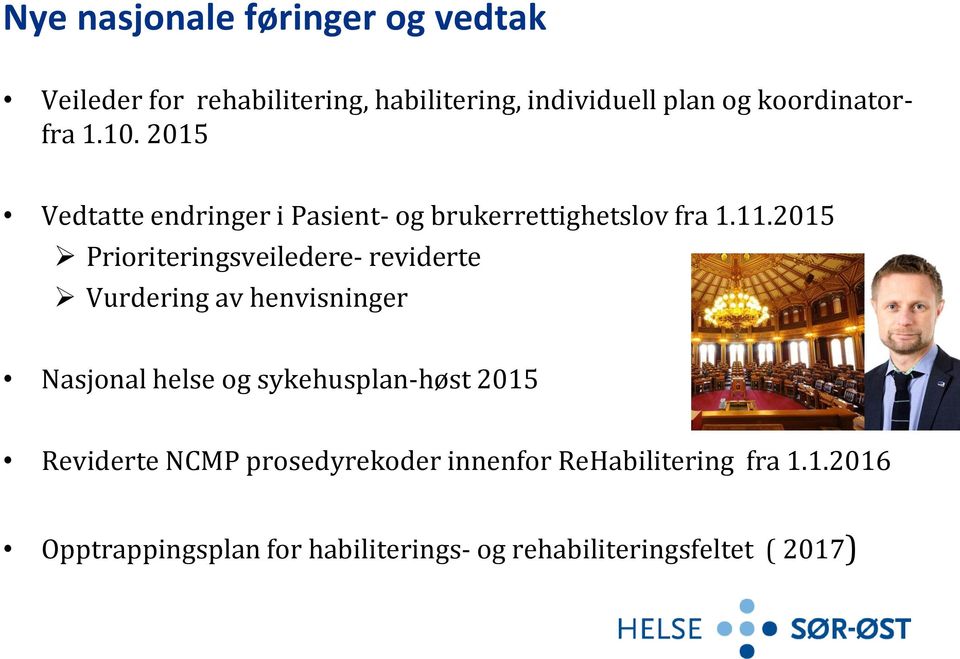 2015 Prioriteringsveiledere- reviderte Vurdering av henvisninger Nasjonal helse og sykehusplan-høst 2015