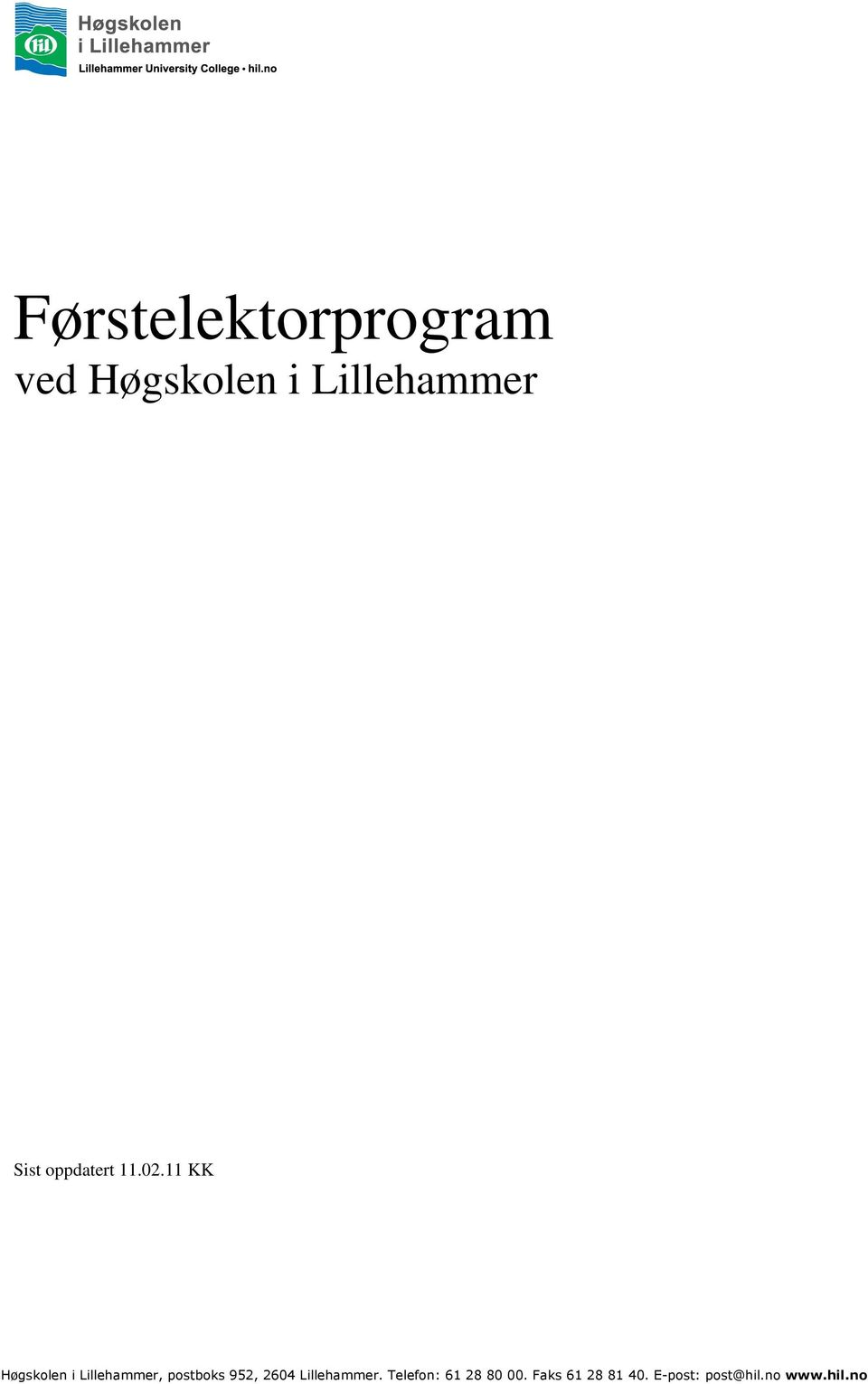 11 KK Høgskolen i Lillehammer, postboks 952, 2604