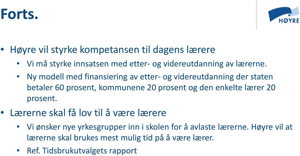 Ny modell med finansiering av etter- og videreutdanning der staten betaler 60 prosent, kommunene 20 prosent og