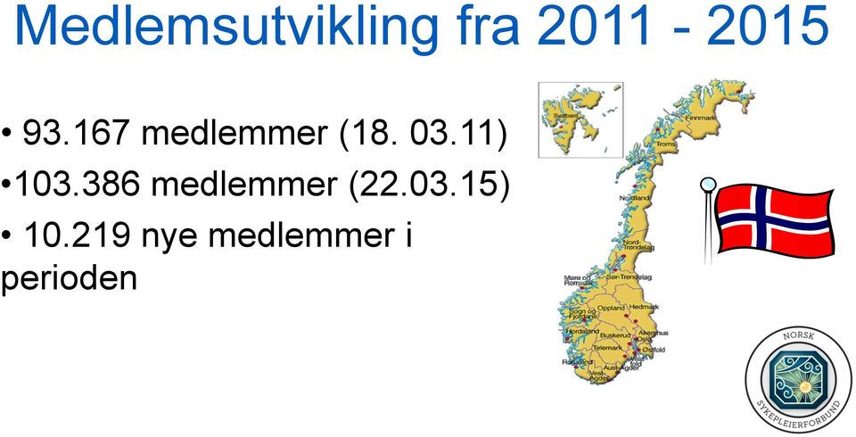 167 medlemmer (18. 03.11) 103.