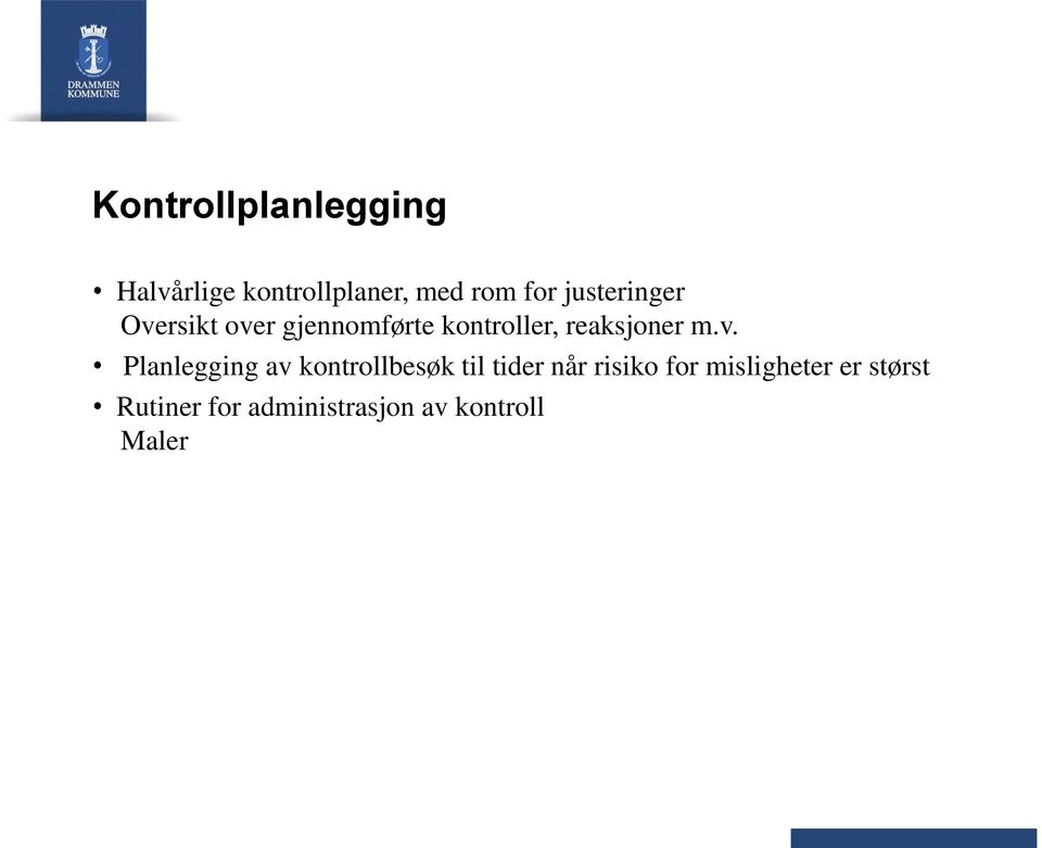 m.v. Planlegging av kontrollbesøk til tider når risiko for