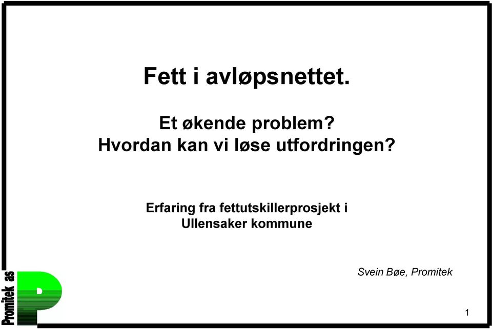 Hvordan kan vi løse utfordringen?