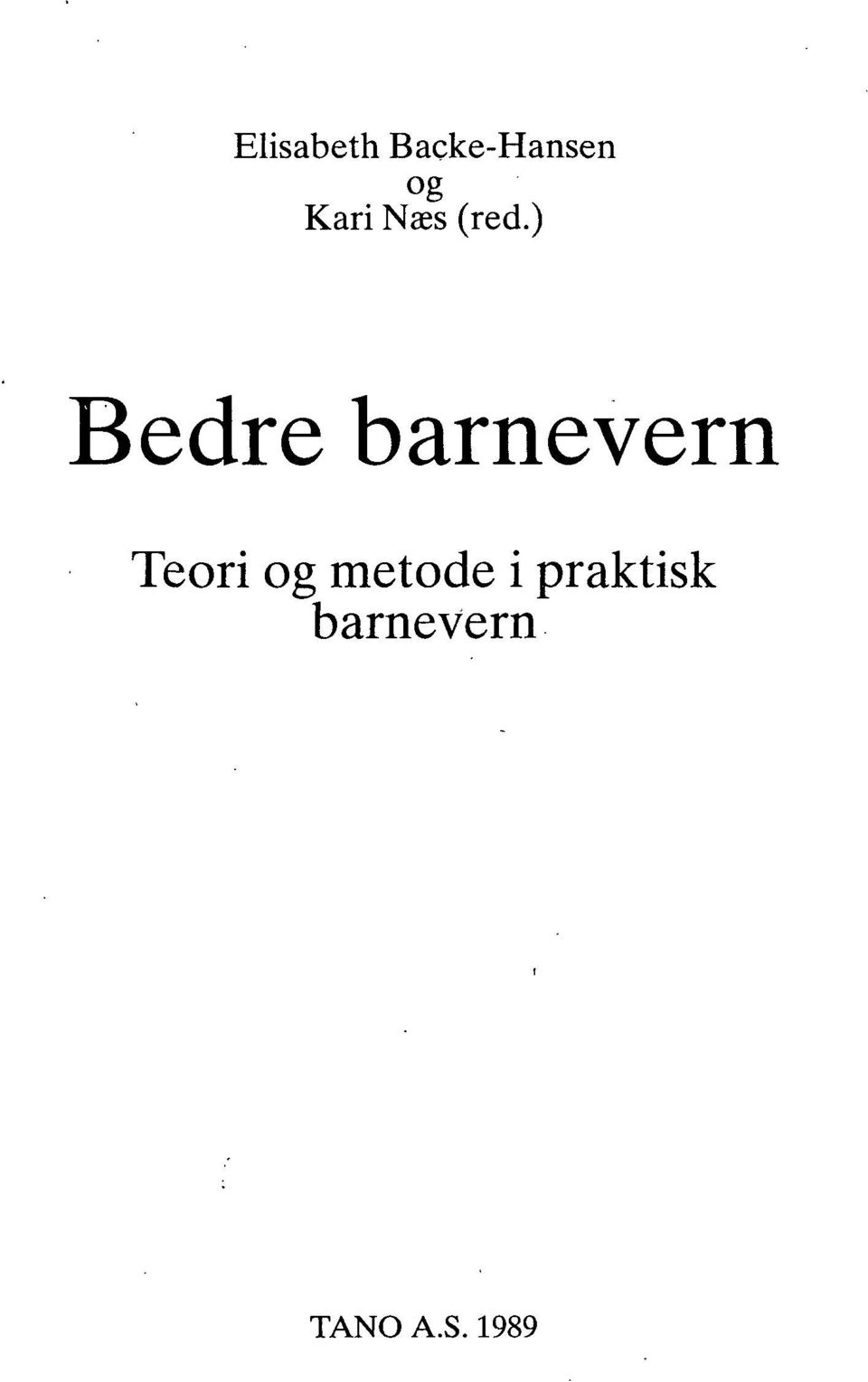 ) Bedre barnevern Teori og