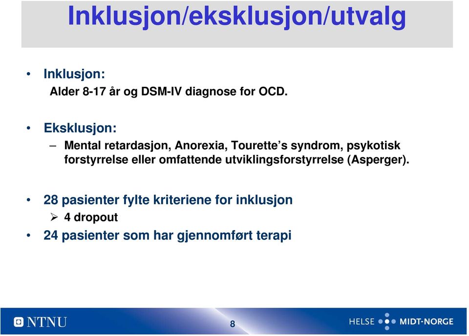 forstyrrelse eller omfattende utviklingsforstyrrelse (Asperger).