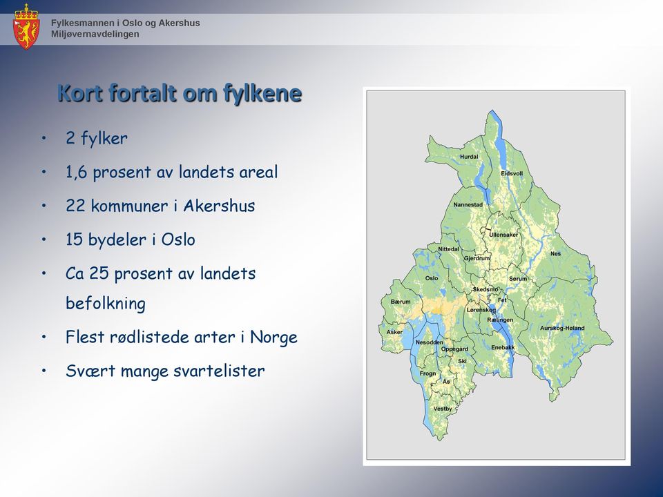 i Oslo Ca 25 prosent av landets befolkning Flest