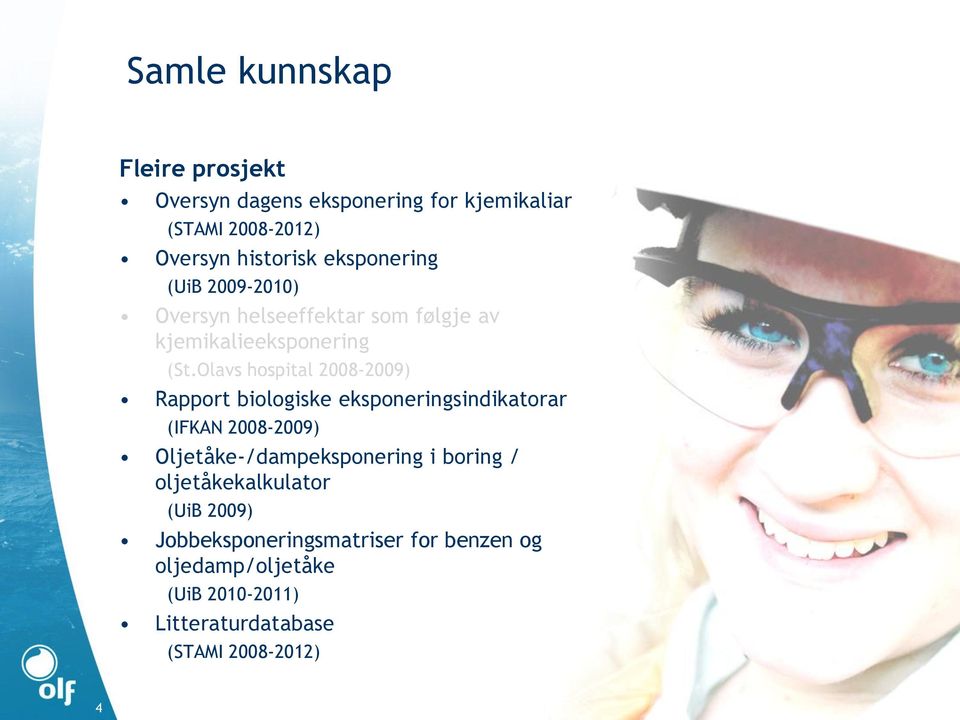 Olavs hospital 2008-2009) Rapport biologiske eksponeringsindikatorar (IFKAN 2008-2009) Oljetåke-/dampeksponering i