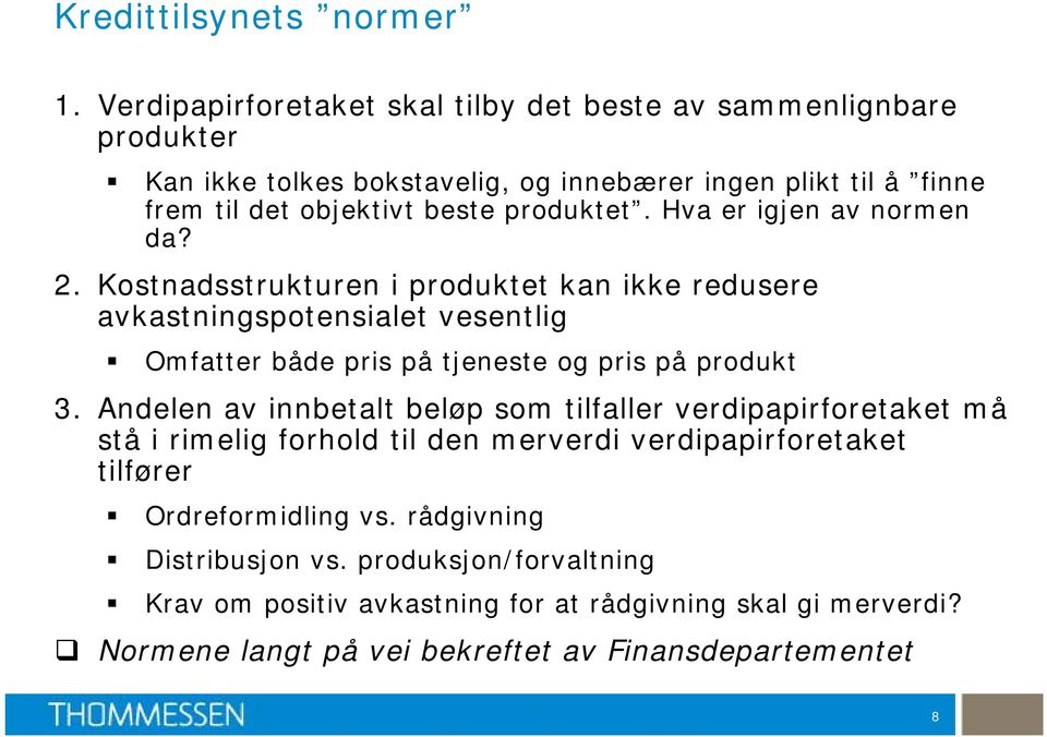 produktet. Hva er igjen av normen da? 2.