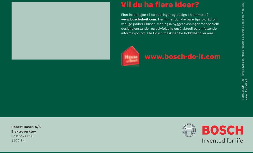 selvfølgelig også aktuell og omfattende informasjon om alle Bosch-maskiner for hobbyhåndverkere. www.bosch-do-it.