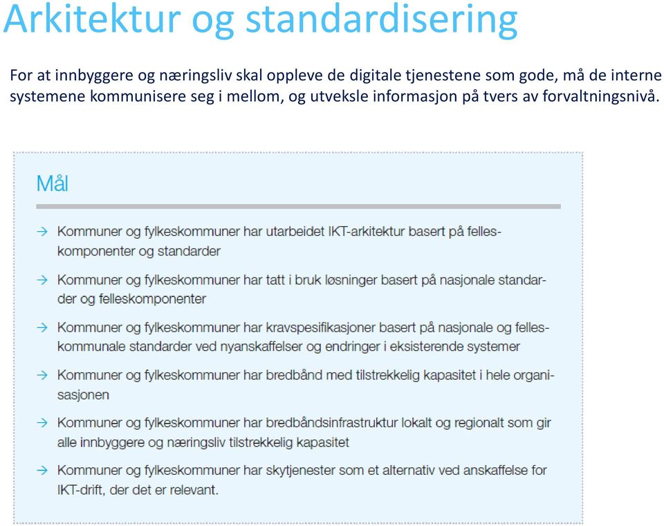 gode, må de interne systemene kommunisere seg i