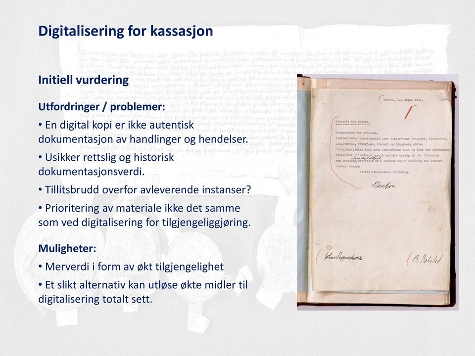 Prioritering av materiale ikke det samme som ved digitalisering for tilgjengeliggjøring.