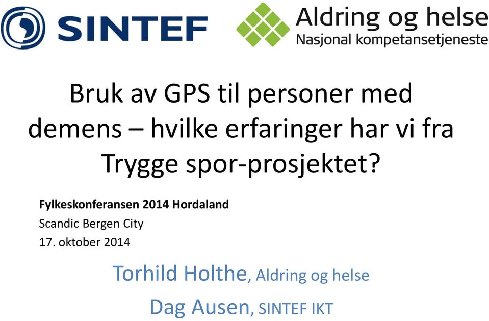 Fylkeskonferansen 2014 Hordaland Scandic Bergen City