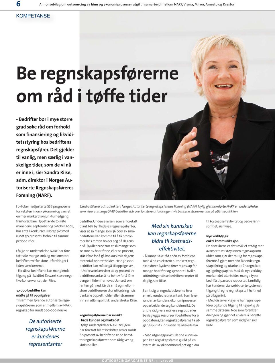 Det gjelder til vanlig, men særlig i vanskelige tider, som de vi nå er inne i, sier Sandra Riise, adm. direktør i Norges Autoriserte Regnskapsføreres Forening (NARF).
