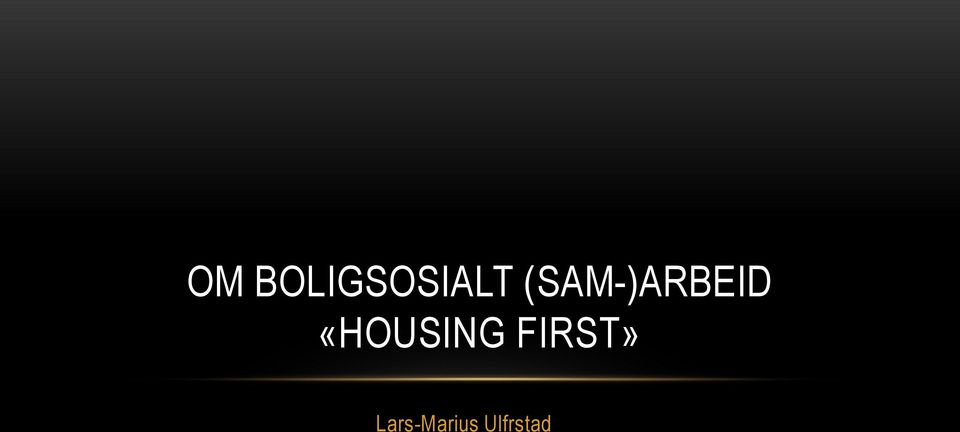 «HOUSING FIRST»