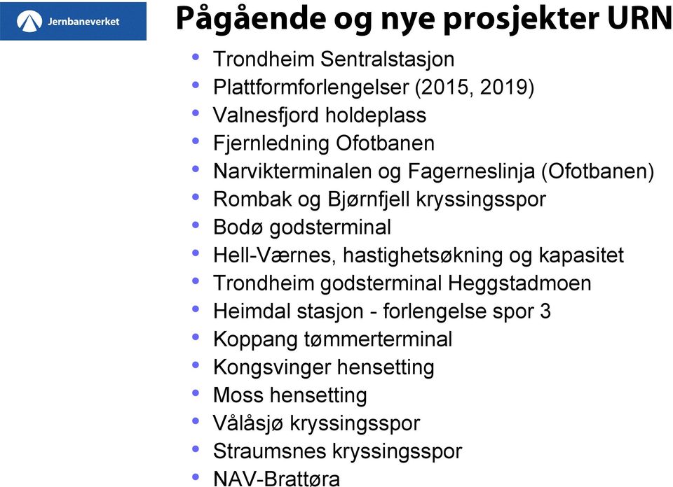 godsterminal Hell-Værnes, hastighetsøkning og kapasitet Trondheim godsterminal Heggstadmoen Heimdal stasjon -