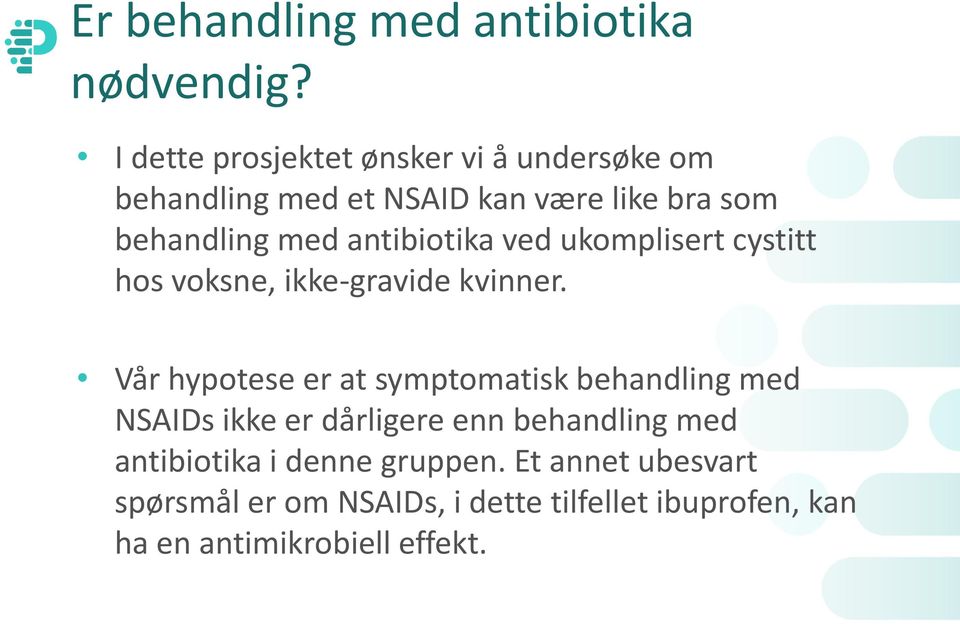 antibiotika ved ukomplisert cystitt hos voksne, ikke-gravide kvinner.