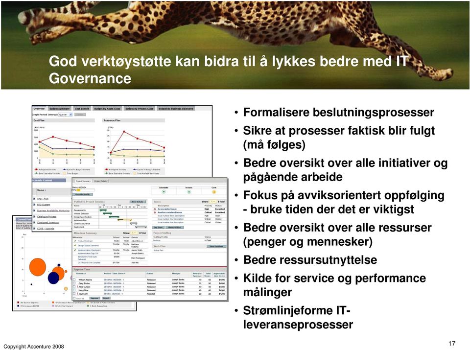 avviksorientert oppfølging - bruke tiden der det er viktigst Bedre oversikt over alle ressurser (penger og