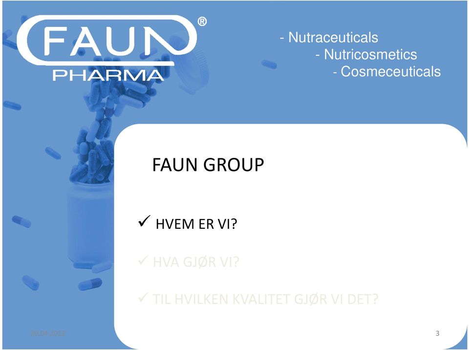 Cosmeceuticals FAUN GROUP HVEM