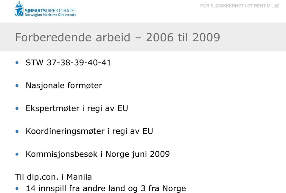 Koordineringsmøter i regi av EU Kommisjonsbesøk i Norge