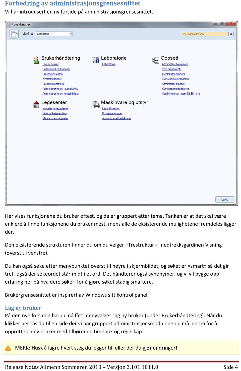 Den eksisterende strukturen finner du om du velger «Trestruktur» i nedtrekksgardinen Visning (øverst til venstre).