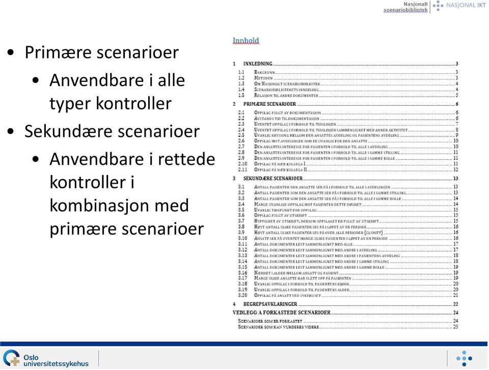 scenarioer Anvendbare i rettede