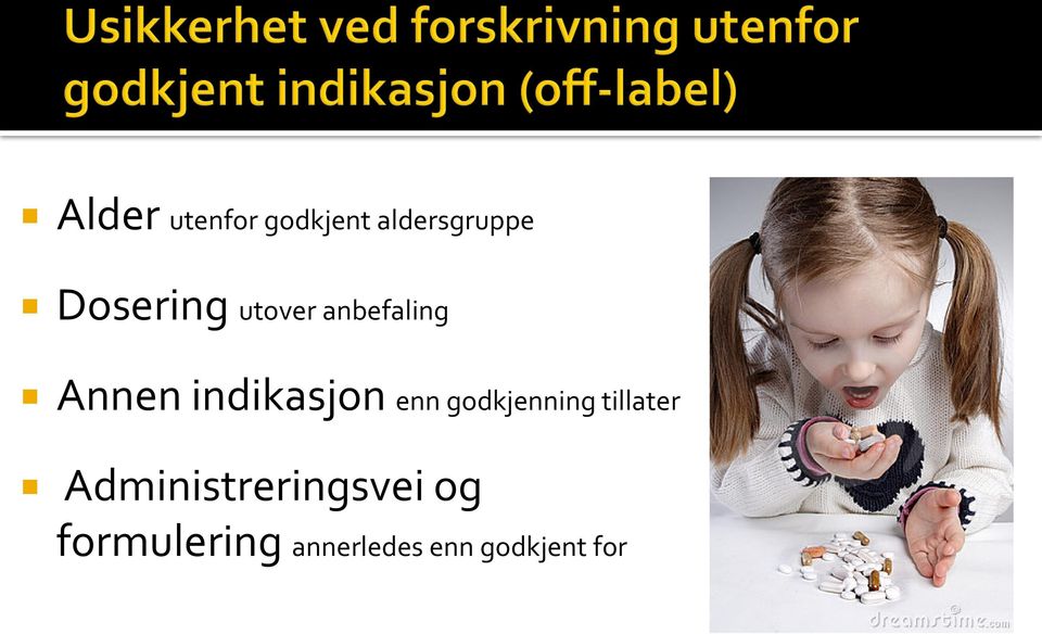 indikasjon enn godkjenning tillater