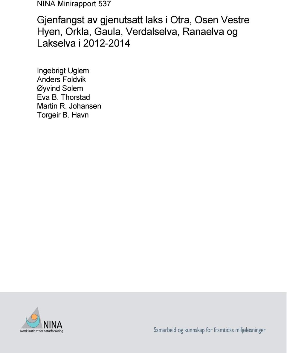 Ranaelva og Lakselva i 2012-2014 Ingebrigt Uglem Anders