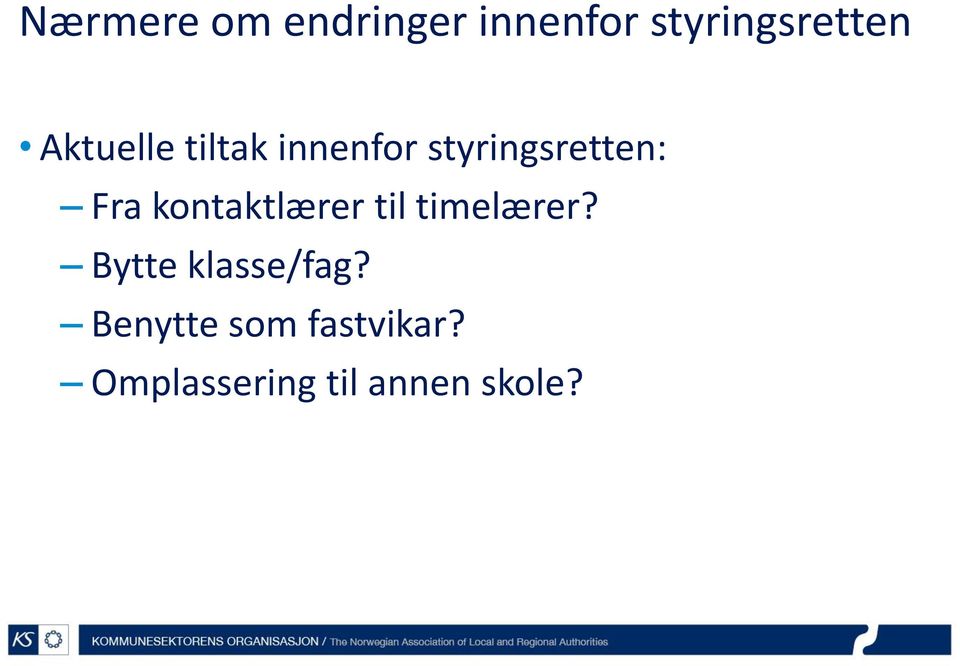 kontaktlærer til timelærer? Bytte klasse/fag?