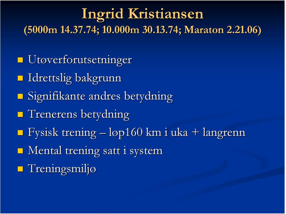 06) Utøverforutsetninger Idrettslig bakgrunn Signifikante