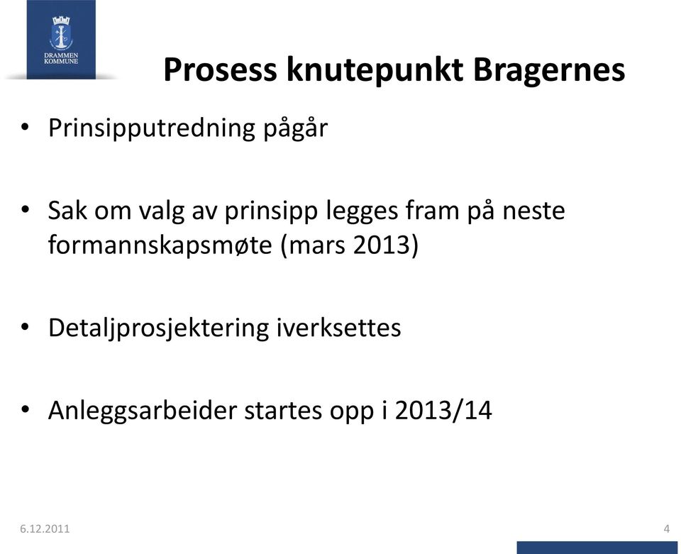 formannskapsmøte (mars 2013) Detaljprosjektering