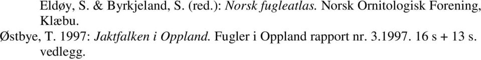 Norsk Ornitologisk Forening, Klæbu. Østbye, T.