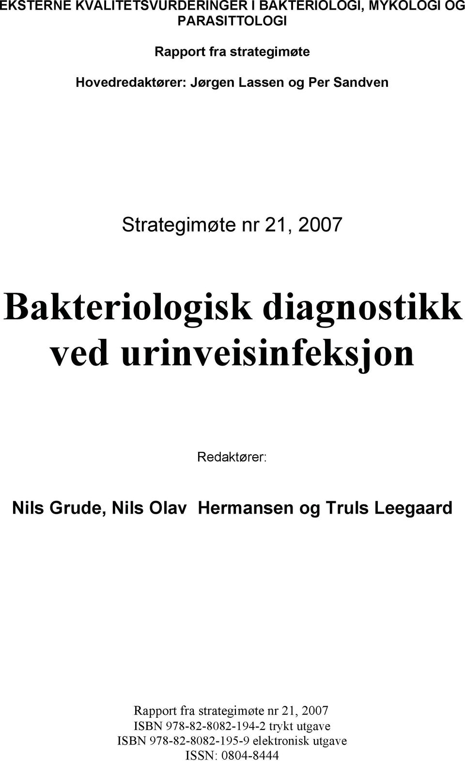 urinveisinfeksjon Redaktører: Nils Grude, Nils Olav Hermansen og Truls Leegaard Rapport fra