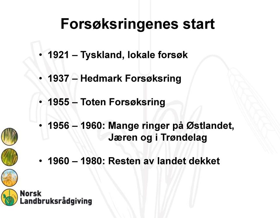 Forsøksring 1956 1960: Mange ringer på