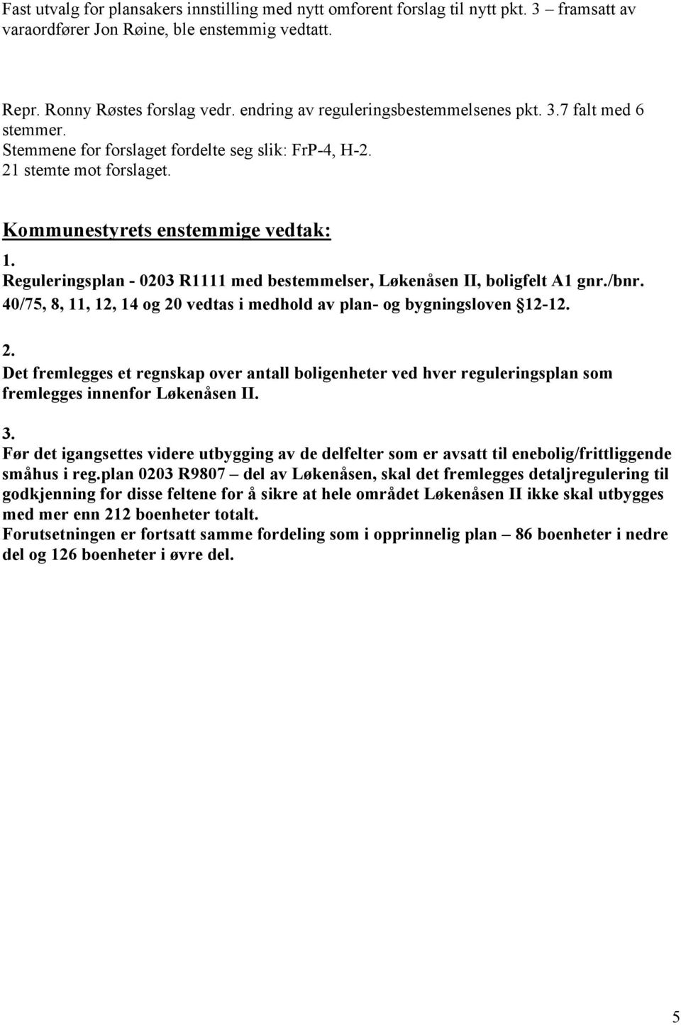 Reguleringsplan - 0203 R1111 med bestemmelser, Løkenåsen II, boligfelt A1 gnr./bnr. 40/75, 8, 11, 12, 14 og 20