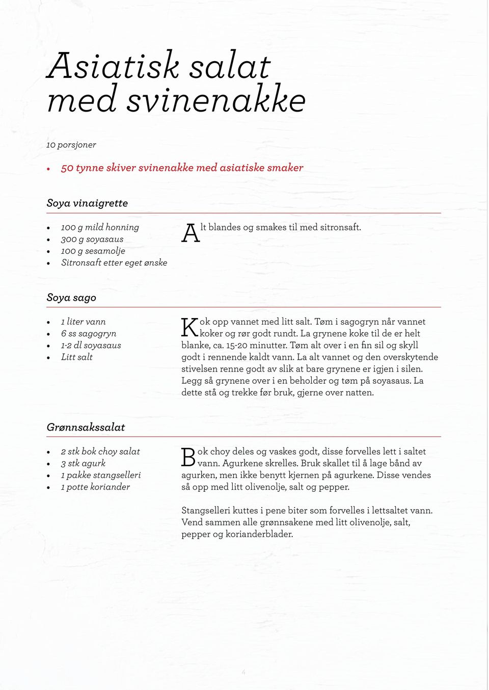 La grynene koke til de er helt blanke, ca. 15-20 minutter. Tøm alt over i en fin sil og skyll godt i rennende kaldt vann.