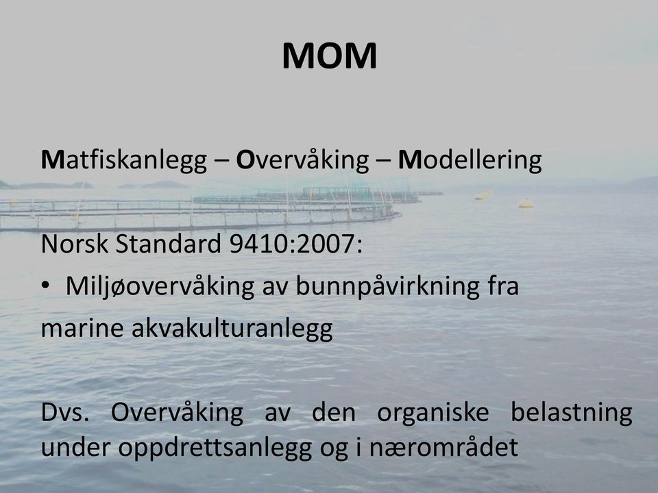 bunnpåvirkning fra marine akvakulturanlegg Dvs.