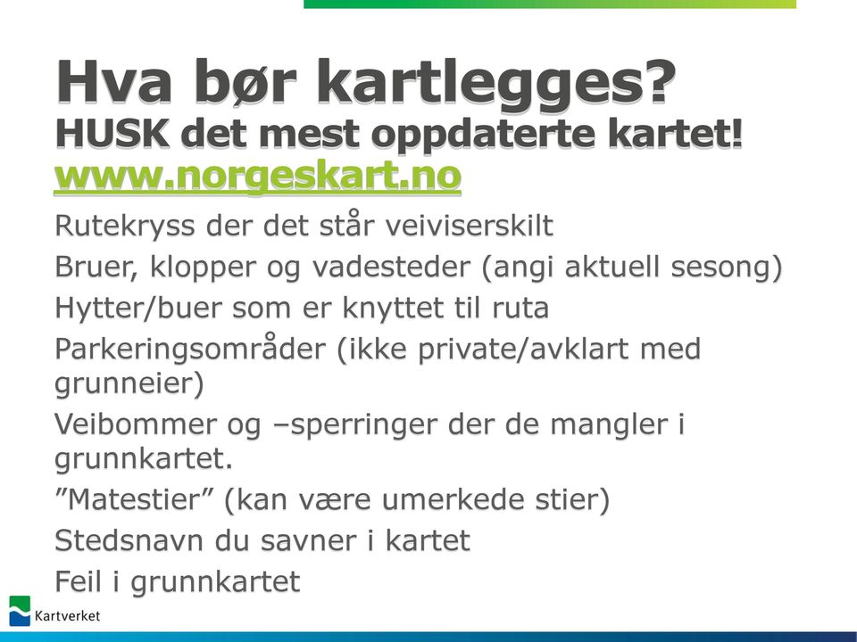 Hytter/buer som er knyttet til ruta Parkeringsområder (ikke private/avklart med grunneier)