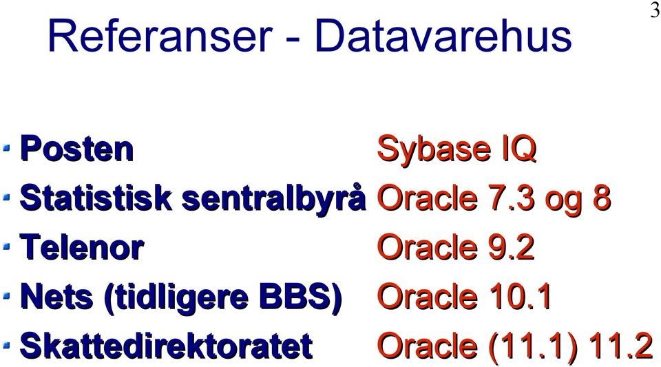3 og 8 Telenor Oracle 9.