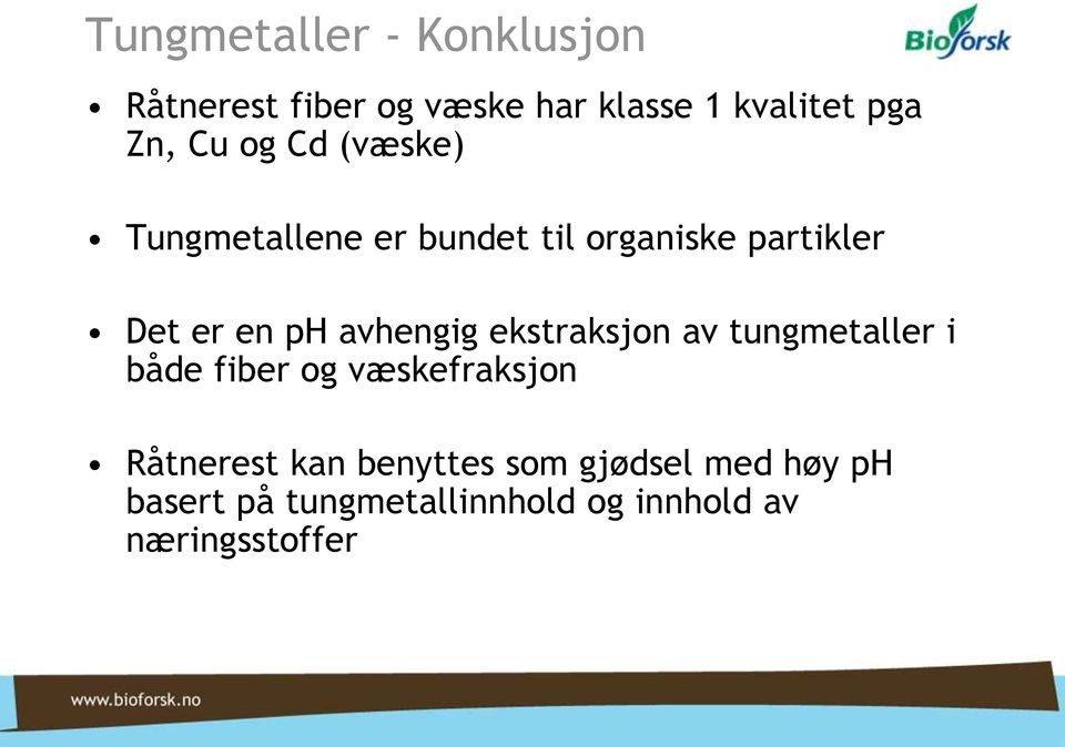 avhengig ekstraksjon av tungmetaller i både fiber og væskefraksjon Råtnerest kan