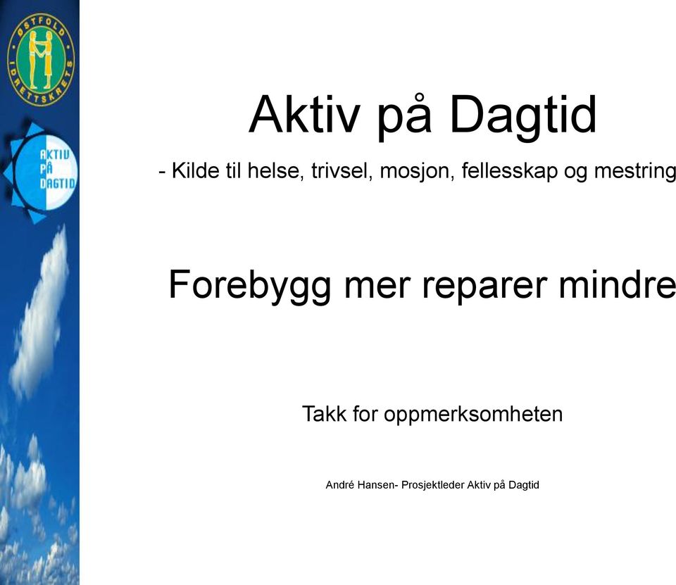 Forebygg mer reparer mindre Takk for