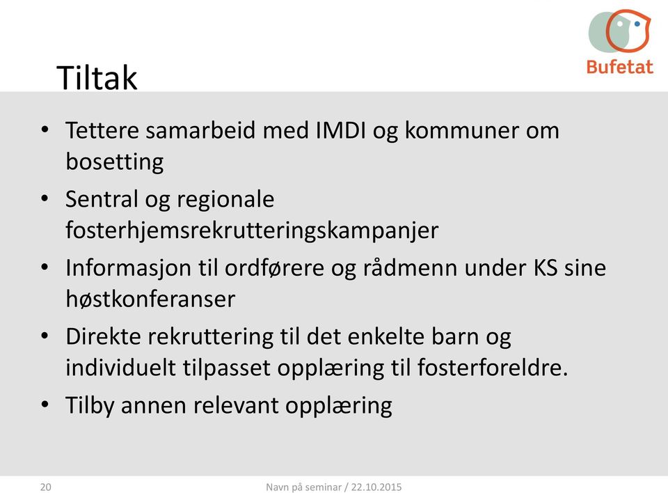 høstkonferanser Direkte rekruttering til det enkelte barn og individuelt tilpasset