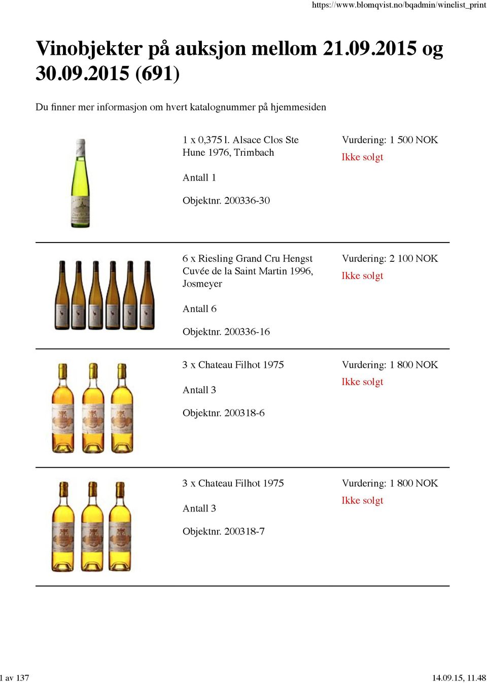 Alsace Clos Ste Hune 1976, Trimbach Vurdering: 1 500 NOK Objektnr.