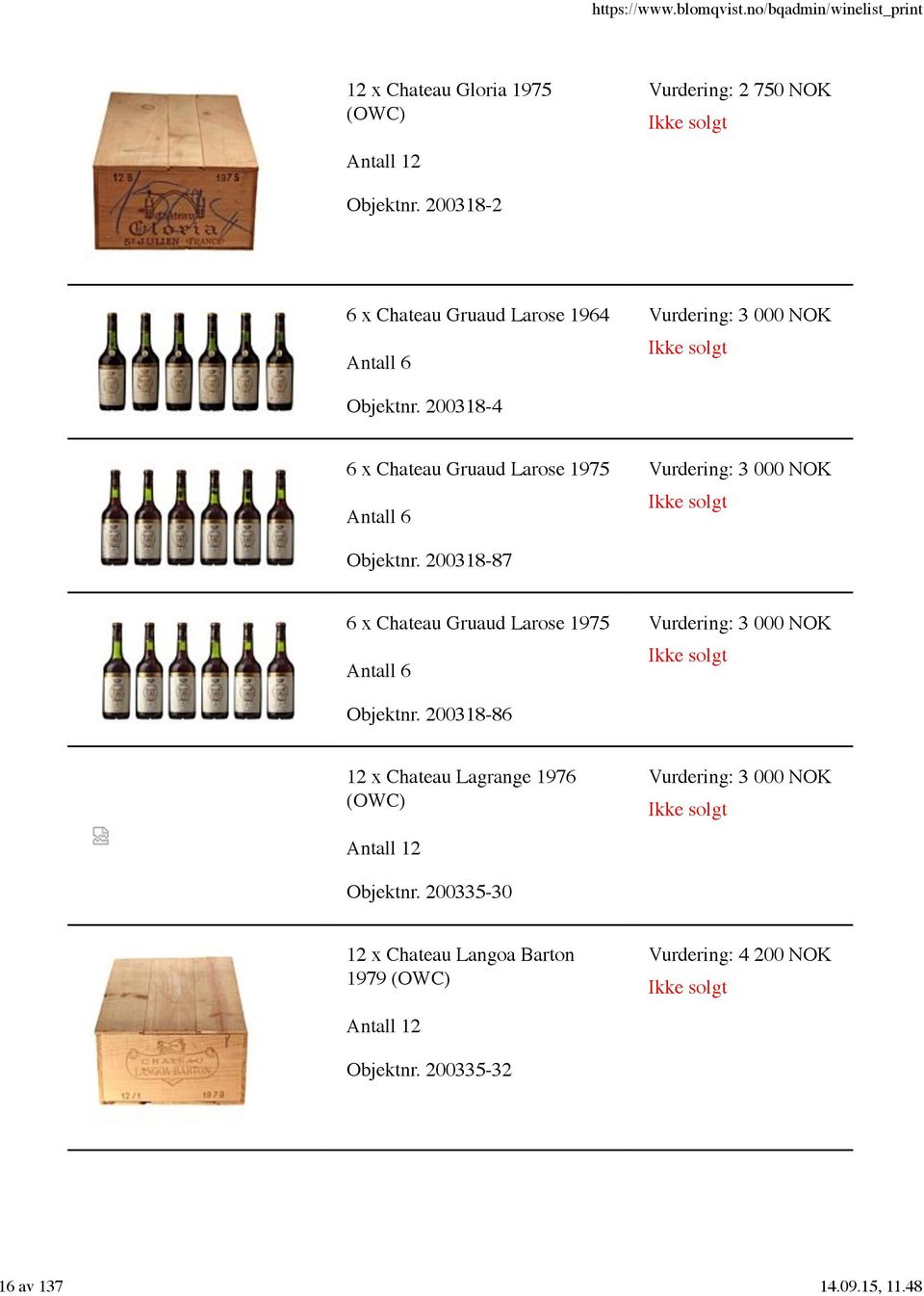 200318-4 6 x Chateau Gruaud Larose 1975 Vurdering: 3 000 NOK Objektnr.