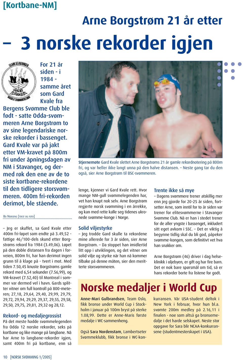 Gard Kvale var på jakt etter VM-kravet på 800m fri under åpningsdagen av NM i Stavanger, og dermed røk den ene av de to siste kortbane-rekordene til den tidligere storsvømmeren.