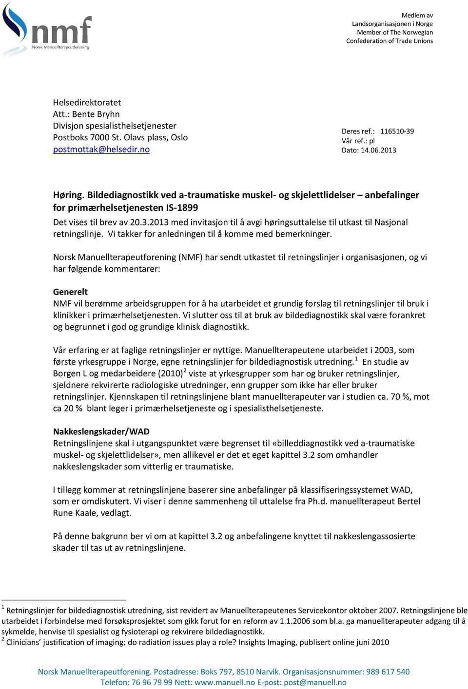 Bildediagnostikk ved a-traumatiske muskel- og skjelettlidelser anbefalinger for primærhelsetjenesten IS-1899 Det vises til brev av 20.3.