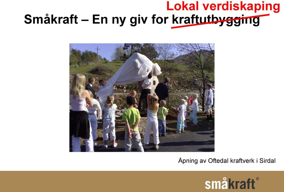 kraftutbygging Åpning